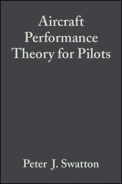 Peter J. Swatton - Aircraft Performance, E-bok