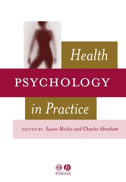 Charles Abraham, Susan Michie - Health Psychology in Practice, E-bok