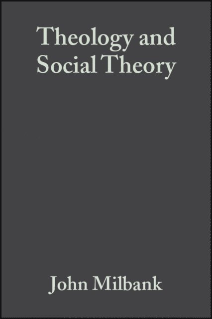 John Milbank - Theology and Social Theory, E-bok