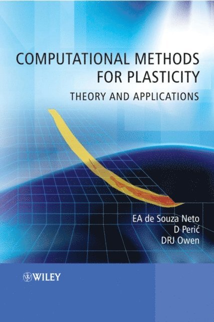 David R. J. Owen, Djordje Peric, Eduardo A. de Souza Neto - Computational Methods for Plasticity, E-bok