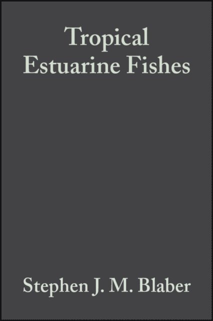 Stephen J. M. Blaber - Tropical Estuarine Fishes, E-bok