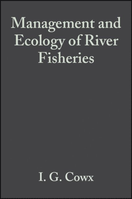 Ian G. Cowx - Management and Ecology of River Fisheries, E-bok