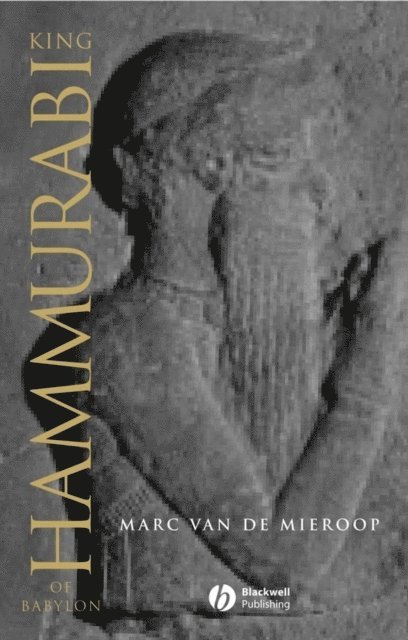 Marc Van De Mieroop - King Hammurabi of Babylon, E-bok