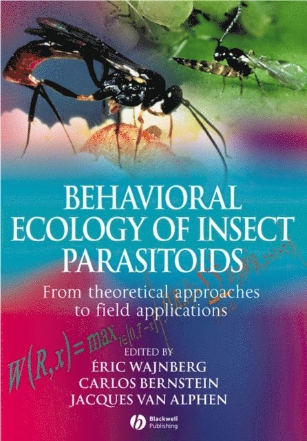 Jacques van Alphen, Carlos Bernstein, Eric Wajnberg - Behavioral Ecology of Insect Parasitoids, E-bok