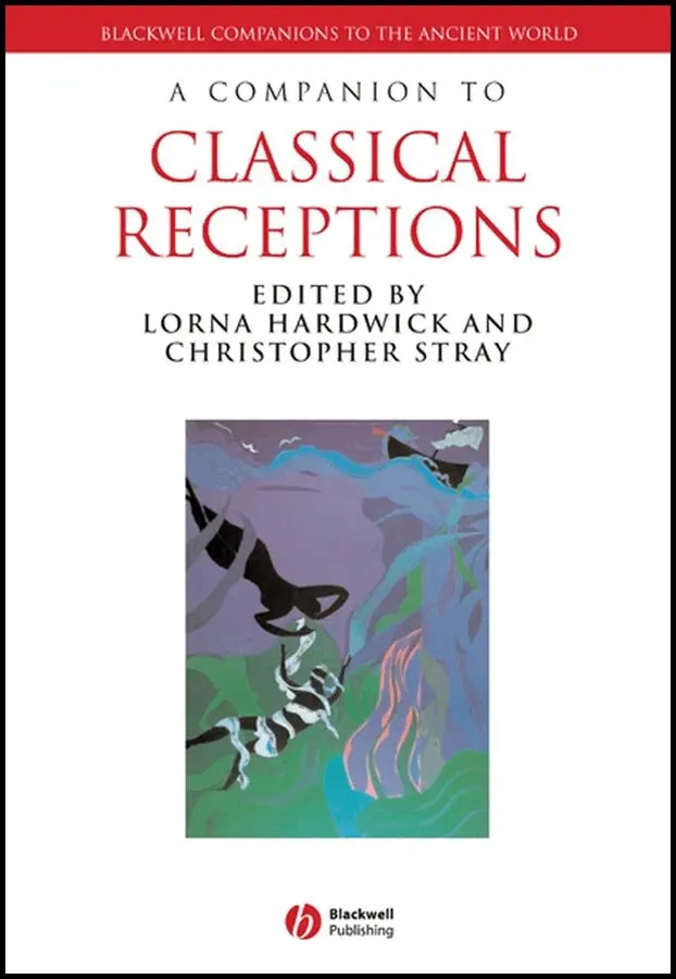 Lorna Hardwick, Christopher Stray - Companion to Classical Receptions. Tillgänglighet: Tillfälligt slut