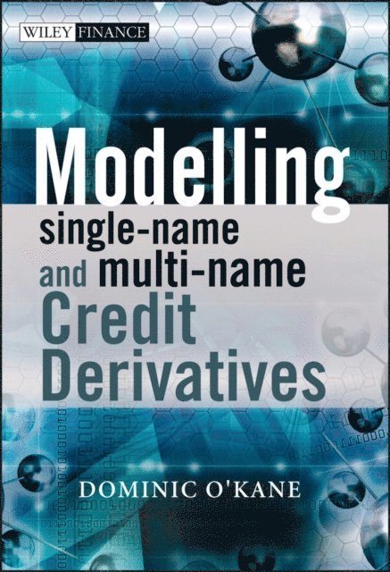 Dominic O'Kane - Modelling Single-name and Multi-name Credit Derivatives, E-bok. Tillgänglighet: Lägg i varukorg