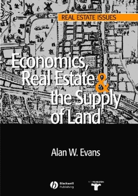 Alan W. Evans - Economics, Real Estate and the Supply of Land, E-bok