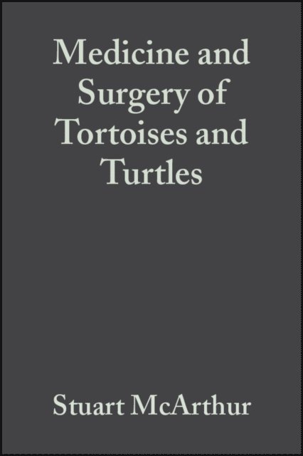 Jean Meyer, Roger Wilkinson, Stuart McArthur - Medicine and Surgery of Tortoises and Turtles, E-bok