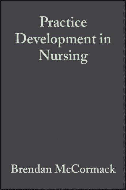 Rob Garbett, Kim Manley, Brendan McCormack - Practice Development in Nursing, E-bok