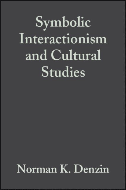 Norman K. Denzin - Symbolic Interactionism and Cultural Studies, E-bok