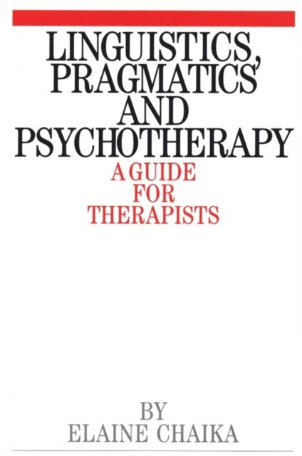 Elaine Chaika - Linguistics, Pragmatics and Psychotherapy, E-bok