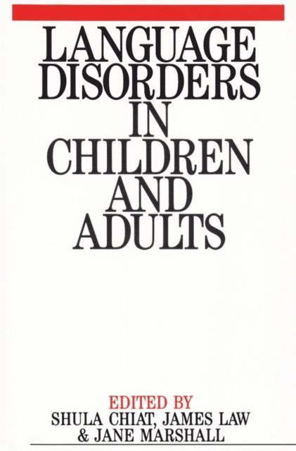 Jane Marshall, James Law, Shula Chiat - Language Disorders in Children and Adults, E-bok