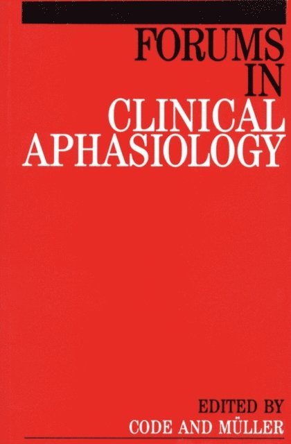 Chris Code, David J. Muller - Forums in Clinical Aphasiology, E-bok