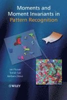 Jan Flusser, Barbara Zitova, Tomas Suk - Moments and Moment Invariants in Pattern Recognition, Inbunden