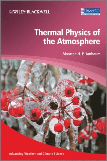 Maarten H. P. Ambaum - Thermal Physics of the Atmosphere, E-bok
