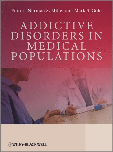 Mark S. Gold, Norman S. Miller - Addictive Disorders in Medical Populations, E-bok