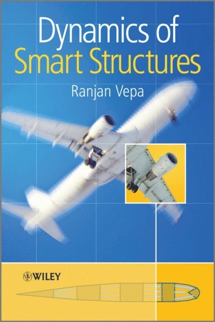 Ranjan Vepa - Dynamics of Smart Structures, E-bok
