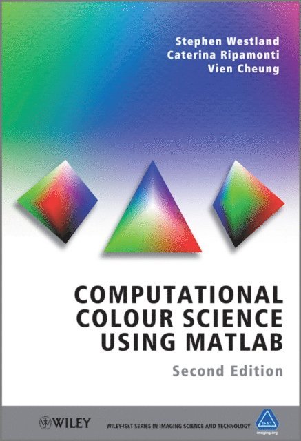 Vien Cheung, Caterina Ripamonti, Stephen Westland - Computational Colour Science Using MATLAB, E-bok