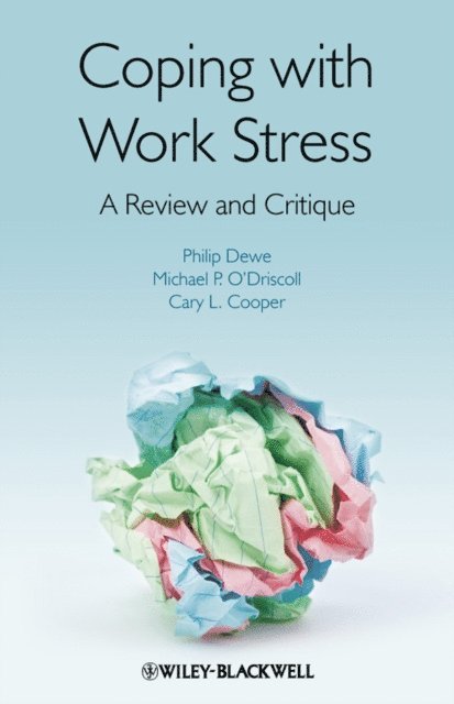 CBE Sir Cary Cooper, Michael P. O'Driscoll, Philip J. Dewe - Coping with Work Stress, E-bok
