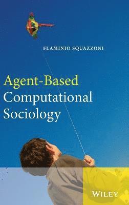 Flaminio Squazzoni - Agent-Based Computational Sociology, Inbunden
