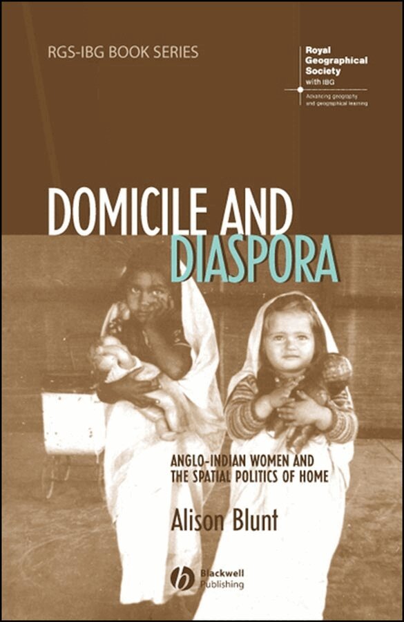 Alison Blunt - Domicile and Diaspora – Anglo–Indian Women and the  Spatial Politics of Home. Tillgänglighet: Tillfälligt slut