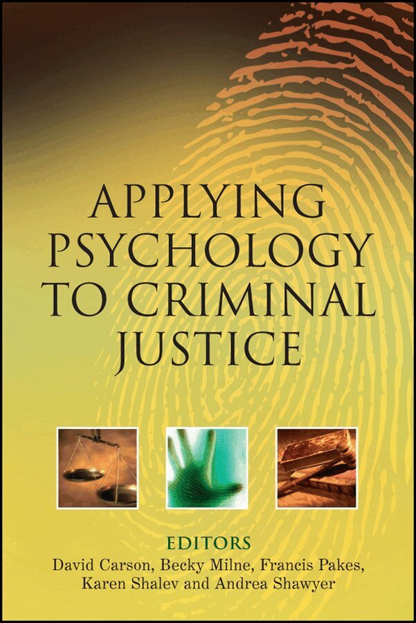David Carson, Rebecca Milne, Francis Pakes, Karen Shalev, Andrea Shawyer - Applying Psychology to Criminal Justice. Tillgänglighet: Tillfälligt slut