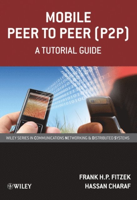 Hassan Charaf, Frank H. P. Fitzek - Mobile Peer to Peer (P2P), E-bok