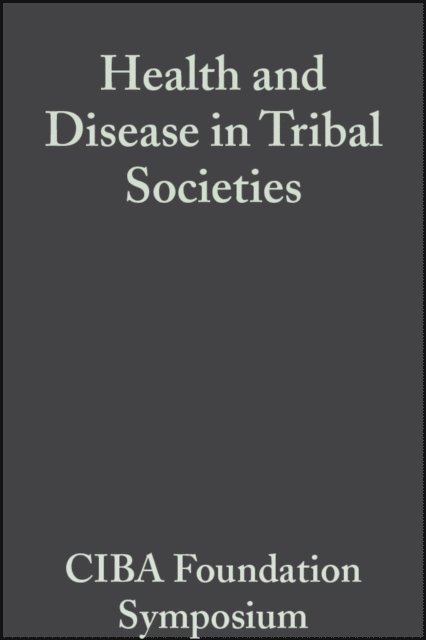 Julie Whelan, Katherine Elliott - Health and Disease in Tribal Societies, E-bok