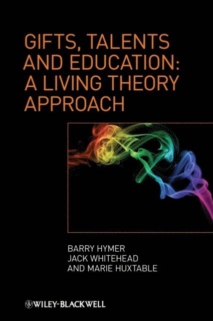Marie Huxtable, Jack Whitehead, Barry Hymer - Gifts, Talents and Education, E-bok