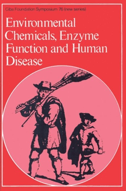 Geralyn Lawrenson, David Evered - Environmental Chemicals, Enzyme Function and Human Disease, E-bok