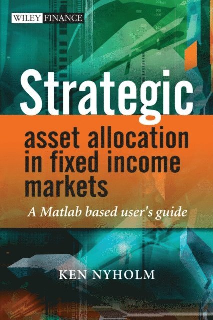 Ken Nyholm - Strategic Asset Allocation in Fixed Income Markets, E-bok