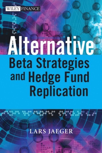 Jeffrey Pease, Lars Jaeger - Alternative Beta Strategies and Hedge Fund Replication, E-bok