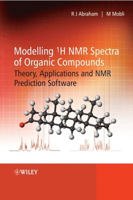 Mehdi Mobli, Raymond J. Abraham - Modelling 1H NMR Spectra of Organic Compounds, E-bok