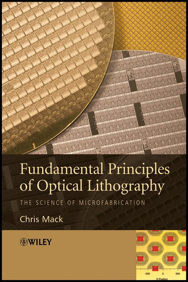 Chris Mack - Fundamental Principles of Optical Lithography – The Science of Microfabrication. Tillgänglighet: Tillfälligt slut