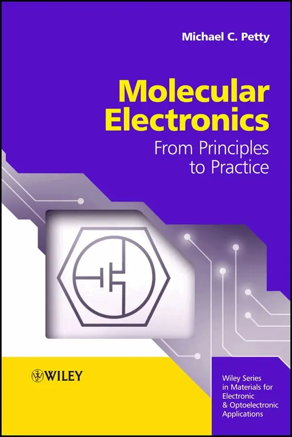 Michael C. Petty - Molecular Electronics – From Principles to Practice. Tillgänglighet: Tillfälligt slut