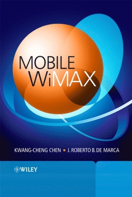 J. Roberto B. de Marca, Kwang-Cheng Chen - Mobile WiMAX, E-bok