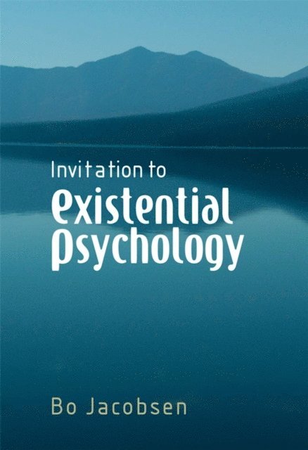 Bo Jacobsen - Invitation to Existential Psychology, E-bok