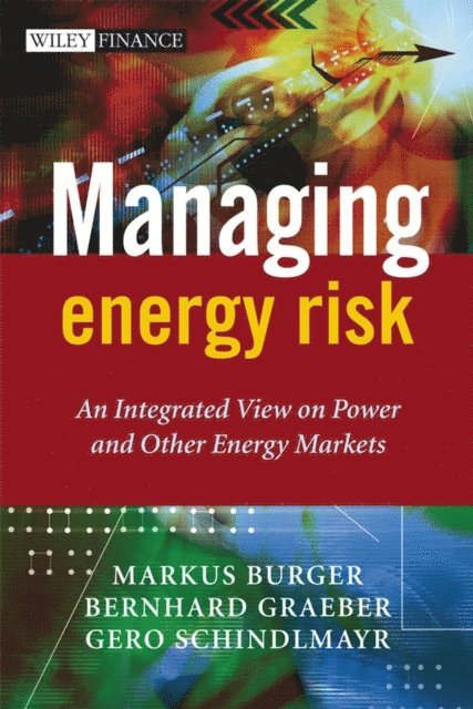 Gero Schindlmayr, Bernhard Graeber, Markus Burger - Managing Energy Risk, E-bok