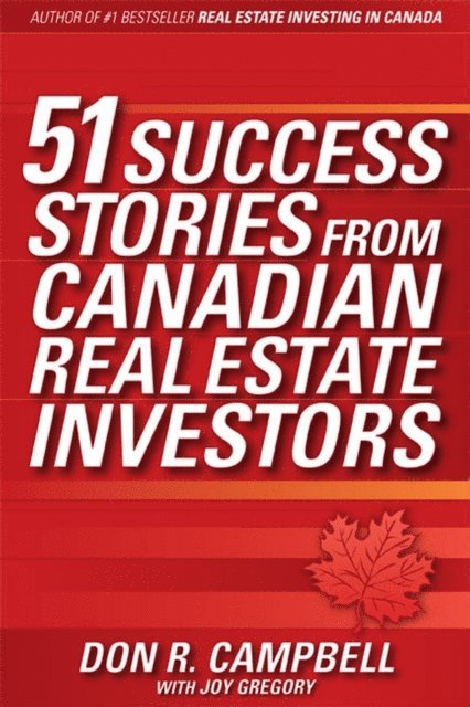 Don R. Campbell - 51 Success Stories from Canadian Real Estate Investors, E-bok