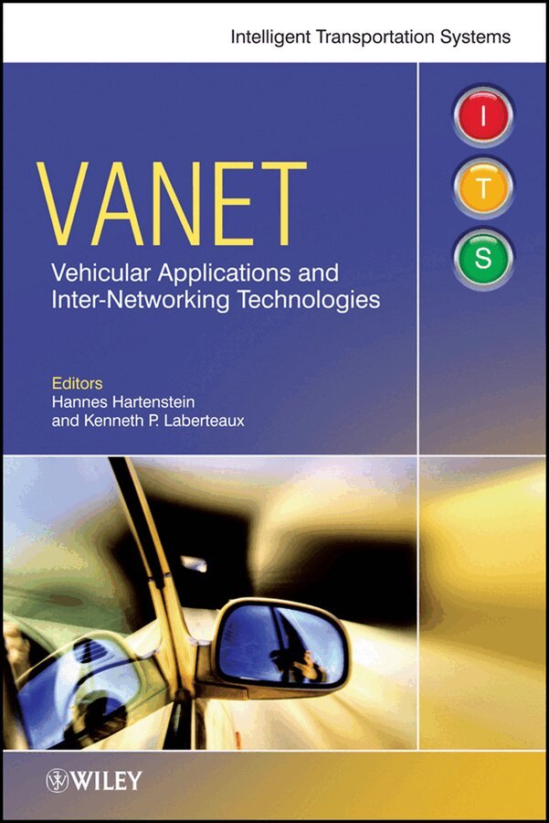 H Hartenstein, Hannes Hartenstein, Kenneth Laberteaux - VANET – Vehicular Applications and Inter– Networking Technologies. Tillgänglighet: Tillfälligt slut