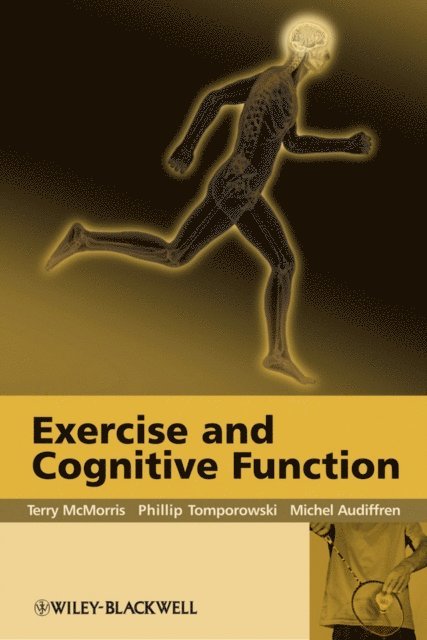 Michel Audiffren, Phillip Tomporowski, Terry McMorris - Exercise and Cognitive Function, E-bok