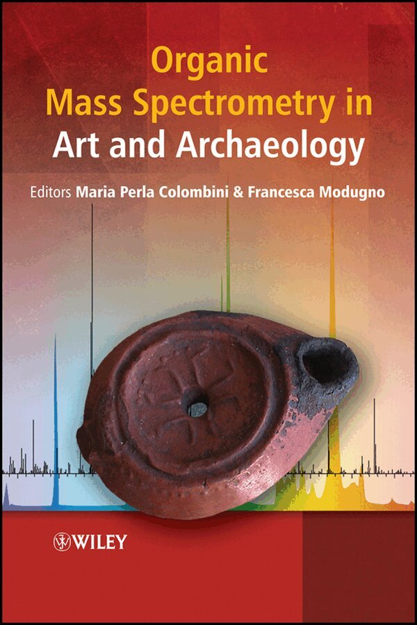 Maria Perla Colombini, Francesca Modugno - Organic Mass Spectrometry in Art and Archaeology. Tillgänglighet: Tillfälligt slut