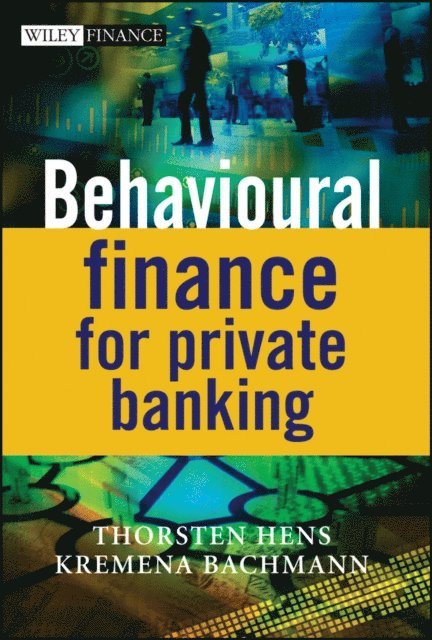Kremena Bachmann, Thorsten Hens - Behavioural Finance for Private Banking, E-bok