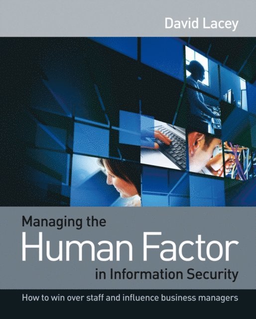 David Lacey - Managing the Human Factor in Information Security, E-bok