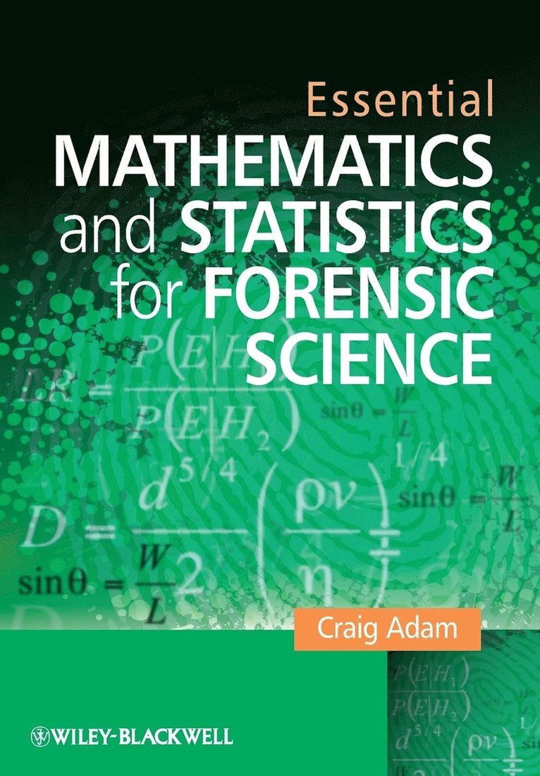 Essential Mathematics and Statistics for Forensic Science