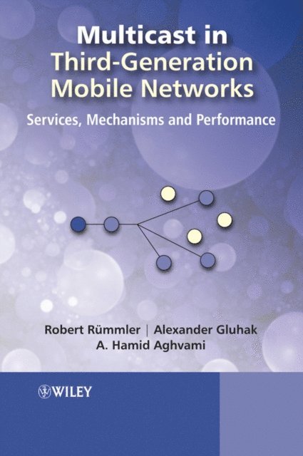 Hamid Aghvami, Alexander Daniel Gluhak, Robert R mmler - Multicast in Third-Generation Mobile Networks, E-bok