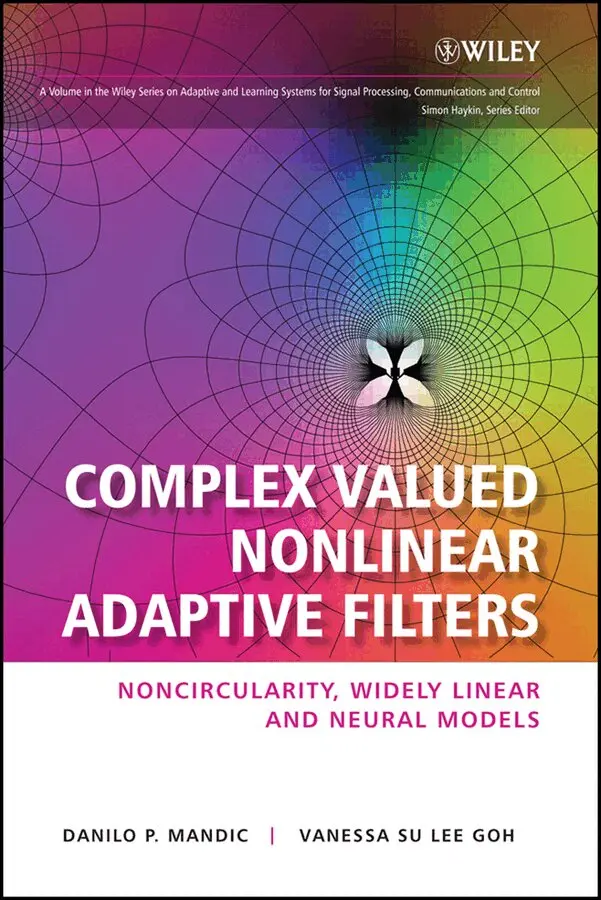 Danilo P. Mandic, Vanessa Su Lee Goh - Complex Valued Nonlinear Adaptive Filters – Noncircularity, Widely Linear and Neural Models. Tillgänglighet: Tillfälligt slut