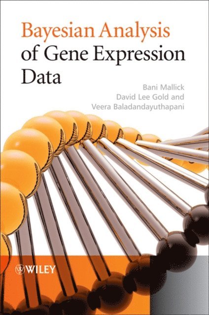 Veera Baladandayuthapani, David Gold, Bani K. Mallick - Bayesian Analysis of Gene Expression Data, E-bok