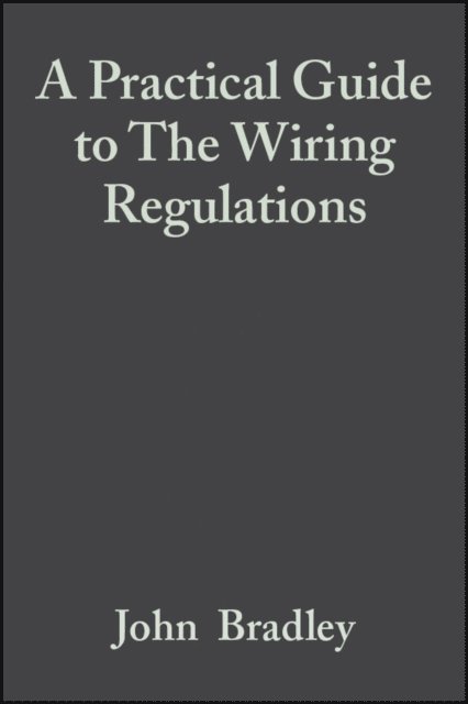 John Bradley, Geoffrey Stokes - Practical Guide to The Wiring Regulations, E-bok