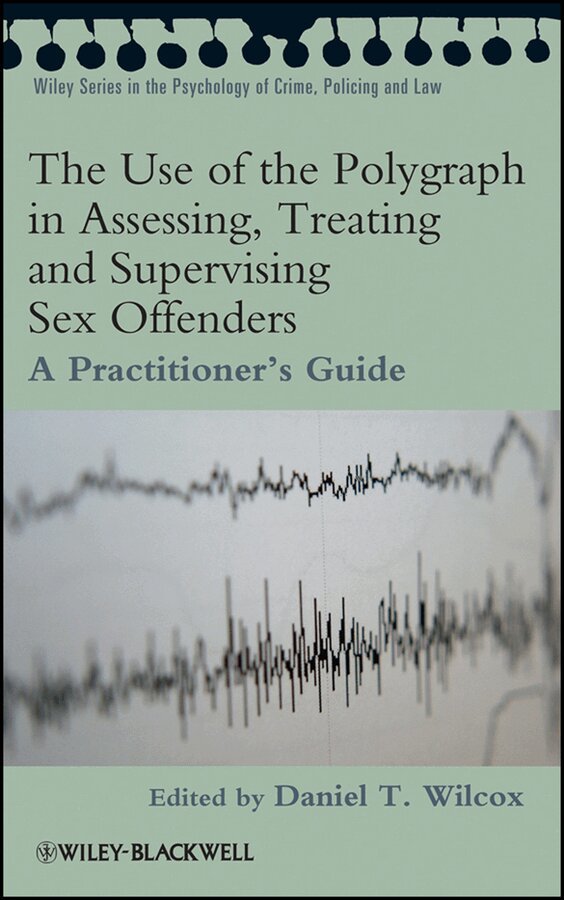 Daniel Wilcox - Use of the Polygraph in Assessing, Treating and Supervising Sex Offenders – A Practitioner′s Guide. Tillgänglighet: Tillfälligt slut